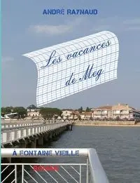Les vacances de Meg - Raynaud André