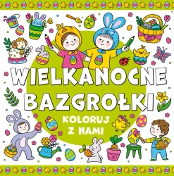 Wielkanocne bazgrołki. Koloruj z nami! - opracowanie zbiorowe