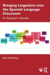 Bringing Linguistics into the Spanish Language Classroom - Judy Hochberg