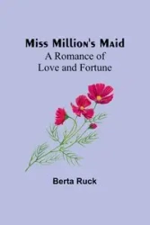 Miss Million's Maid - Berta Ruck