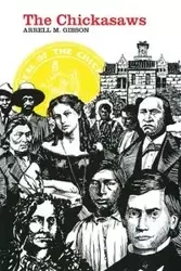 The Chickasaws - Gibson Arrell M.