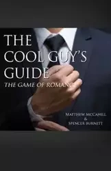 The Cool Guy's Guide - Matthew McCahill