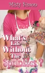 What's Life Without the Sprinkles? - Simon Misty