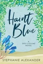 Haint Blue - Alexander Stephanie
