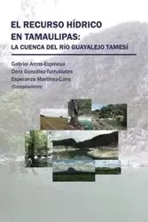 El recurso hídrico en Tamaulipas - Arcos