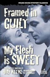 Framed in Guilt / My Flesh is Sweet - Keene Day