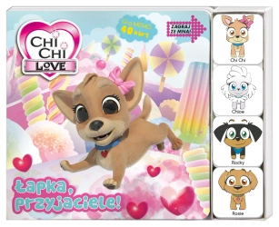 Łapka, przyjaciele! Chi Chi Love. Zagraj ze mną - Opracowanie zbiorowe