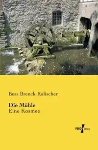 Die Mühle - Bess Brenck Kalischer