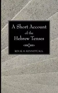 A Short Account of the Hebrew Tenses - Robert H. Kennett