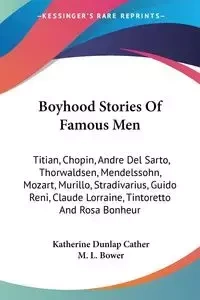 Boyhood Stories Of Famous Men - Katherine Cather Dunlap