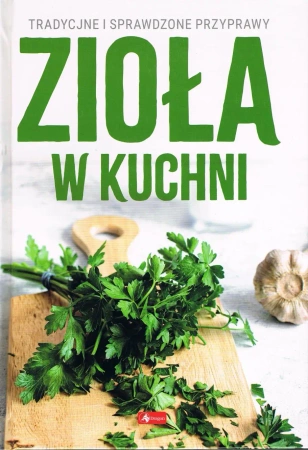 Dobra kuchnia. Zioła w kuchni - Michał Mazik