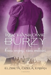 Kochankowie Burzy T.5 Czas wojny, czas miłości - Elżbieta Gizela Erban