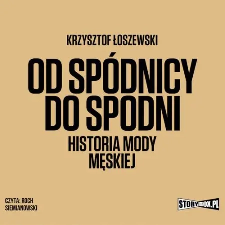 audiobook Od spódnicy do spodni. Historia mody męskiej - Krzysztof Łoszewski