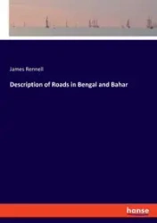 Description of Roads in Bengal and Bahar - James Rennell
