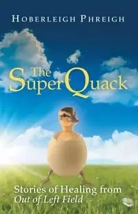 The Superquack - Phreigh Hoberleigh