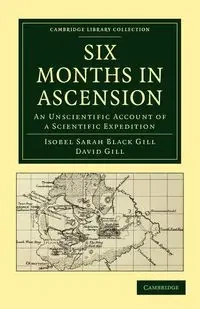 Six Months in Ascension - Isobel Sarah Gill Black