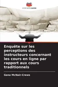 Enquête sur les perceptions des instructeurs concernant les cours en ligne par rapport aux cours traditionnels - Gena McNair-Crews
