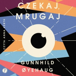 audiobook Czekaj, mrugaj - Gunnhild Oyehaug