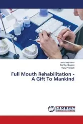 Full Mouth Rehabilitation - A Gift To Mankind - Agnihotri Nikhil