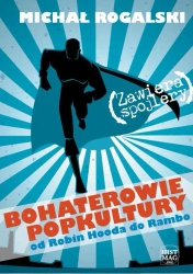 eBook Bohaterowie popkultury: od Robin Hooda do Rambo - Michał Rogalski epub mobi
