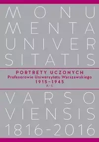 Portrety Uczonych Profesorowie Uniwersytetu Warszawskiego 1915−1945, A−Ł - ,