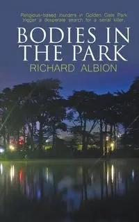 Bodies in the Park - Richard Albion