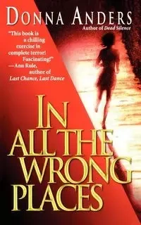 In All the Wrong Places - Donna Anders