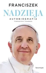Nadzieja. Autobiografia - Franciszek Papież