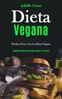 Dieta Vegana - Cocci Adelfo