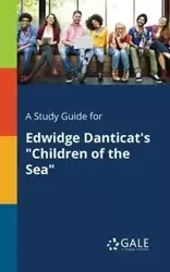 A Study Guide for Edwidge Danticat's "Children of the Sea" - Gale Cengage Learning