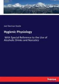 Hygienic Physiology - Joel Steele Dorman