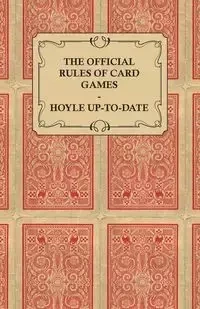 The Official Rules of Card Games - Hoyle Up-To-Date - Anon