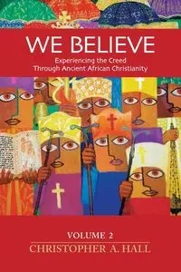 WE BELIEVE - Christopher A. Hall
