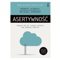 Asertywność sięgaj po to czego chcesz ( dodruk 2023) - Robert Alberti, Michael Emmons