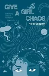 Give a Girl Chaos - Heidi Seaborn