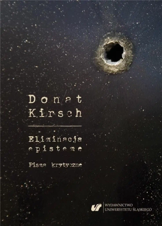 Donat Kirsch: Eliminacja episteme. Pisma krytyczne - Andrzej Śnioszek