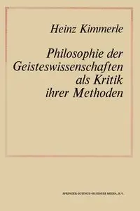 Philosophie der Geisteswissenschaften als Kritik Ihrer Methoden - NA Kimmerle