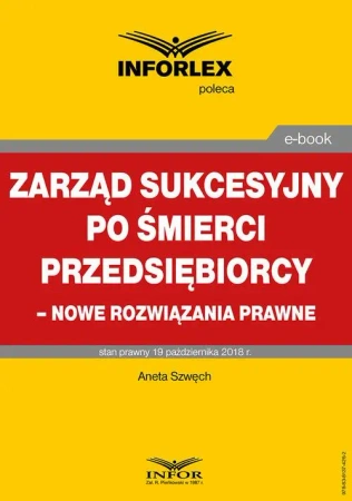 eBook Zarząd sukcesyjny po śmierci przedsiębiorcy – nowe rozwiązania prawne - Aneta Szwęch