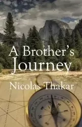 A Brother's Journey - Nicolas Thakar