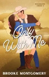 Only With Me (Illustrated Special Edition Cover) - Brooke Montgomery