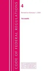 Code of Federal Regulations, Title 04 Accounts, Revised as of January 1, 2020 - Office Of The Federal Register (U.S.)