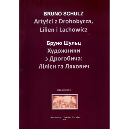 Artyści z Drohobycza Lilien i Lachowicz - Bruno Schulz