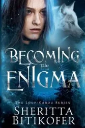 Becoming the Enigma - Bitikofer Sheritta