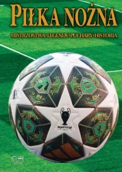 Piłka nożna. Historia, legendy, puchary, historia - praca zbiorowa