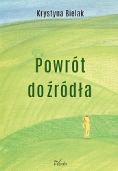 Powrót do źródła - Krystyna Bielak