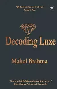 Decoding Luxe - Brahma Mahul