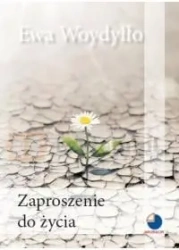 Zaproszenie do życia - Ewa Woydyłło