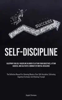 Self-Discipline - Angelo Simmons