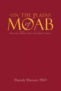 On the Plains of Moab - Patrick Mazani PhD