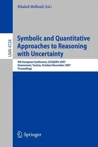 Symbolic and Quantitative Approaches to Reasoning with Uncertainty - Mellouli Khaled